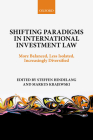 Shifting Paradigms in International Investment Law: More Balanced, Less Isolated, Increasingly Diversified By Steffen Hindelang (Editor), Markus Krajewski (Editor) Cover Image