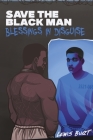 Save The Black Man: Blessings In Disguise Cover Image