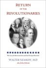 Return of the Revolutionaries: The Case for Reincarnation and Soul Groups Reunited By Walter Semkiw Cover Image