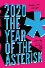 2020* the Year of the Asterisk: American Essays Cover Image