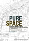 Pure Space: Expanding the Public Sphere Through Public Space Transformations in Latin American Spontaneous Settlements Cover Image