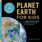 Planet Earth for Kids: A Junior Scientist's Guide to Water, Air, and Life in Our Ecosphere (Junior Scientists) Cover Image