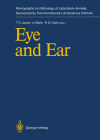 Eye and Ear (Monographs on Pathology of Laboratory Animals) By Thomas C. Jones (Editor), Ulrich Mohr (Editor), Ronald D. Hunt (Editor) Cover Image