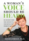 A Woman's Voice Should Be Heard By Aggie Jordan Cover Image