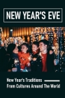 New Year's Eve: New Year's Traditions From Cultures Around The World: New Year Myths By Cammie Waddle Cover Image