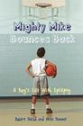 Mighty Mike Bounces Back: A Boy's Life with Epilepsy By Robert Skead, Mike Simmel Cover Image