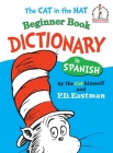 The Cat in the Hat Beginner Book Dictionary in Spanish (Beginner Books(R)) Cover Image
