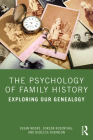 The Psychology of Family History: Exploring Our Genealogy By Susan Moore, Doreen Rosenthal, Rebecca Robinson Cover Image