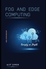 Fog and Edge Computing By Ajit Singh Cover Image