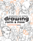 Anatomy for Artists: Drawing Form & Pose: The Ultimate Guide to Drawing Anatomy in Perspective and Pose with Tomfoxdraws Cover Image