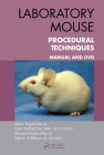 Laboratory Mouse Procedural Techniques: Manual and DVD [With DVD] By John J. Bogdanske, Scott Hubbard-Van Stelle, Margaret Rankin Riley Cover Image