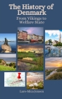 The History of Denmark: From Vikings to Welfare State Cover Image