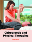 Chiropractic and Physical Therapies By Pete Edner (Editor) Cover Image