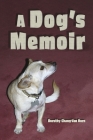 A Dog's Memoir By Dorothy Chang-Van Horn Cover Image