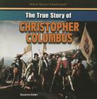The True Story of Christopher Columbus (What Really Happened?) By Susanna Keller Cover Image
