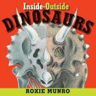 Inside-Outside Dinosaurs By Roxie Munro, Roxie Munro (Illustrator) Cover Image