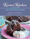 Kevin's Kitchen: 100 Recipes for Delicious Living Cover Image