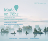 Made on Föhr: Photography from the Artist-in-Residence Programme By Ulrike Wolff-Thomsen (Editor) Cover Image