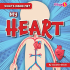 My Heart (What's Inside Me?) By Jennifer Wendt Cover Image