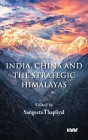India, China and the Strategic Himalayas Cover Image
