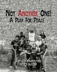 Not Another One!: A Play For Peace By Saint Louis Story Stitchers Artists Cover Image