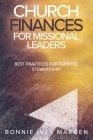 Church Finances for Missional Leaders: Best Practices for Faithful Stewardship By Bonnie Ives Marden Cover Image
