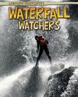 Waterfall Watchers (Landform Adventurers) Cover Image