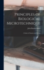 Principles of Biological Microtechnique; a Study of Fixation and Dyeing Cover Image