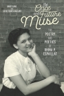 The Once and Future Muse: The Poetry and Poetics of Rhina P. Espaillat (Latinx and Latin American Profiles) By Nancy Kang, Silvio Torres-Saillant Cover Image