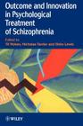 Outcome and Innovation in Psychological Treatment of Schizophrenia By Til Wykes (Editor), Lewis (Editor), Nicholas Tarrier (Editor) Cover Image