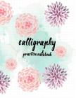 Calligraphy Practice NoteBook: Hand Lettering: Calligraphy Workbook: Watercolor Flower purple: (Training, Exercises and Practice: Lettering calligrap By Log Book Corner Cover Image