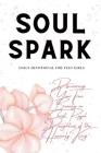 Soul Spark daily devotional for teen girls: 