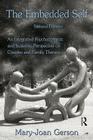 The Embedded Self: An Integrative Psychodynamic and Systemic Perspective on Couples and Family Therapy By Mary-Joan Gerson Cover Image