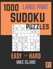 1000 Large Print Sudoku Puzzles: Sudoku Puzzle Book For Adults By Mike Island Cover Image