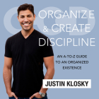 Organize and Create Discipline: An A-To-Z Guide to an Organized Existence Cover Image