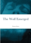 The Wolf Emerged Cover Image