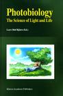 Photobiology: The Science of Light and Life By Lars Bjorn, Lars Olof Bjvrn (Editor), Lars Olof Bjc6rn (Editor) Cover Image