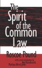 The Spirit of the Common Law By Roscoe Pound Cover Image
