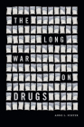 The Long War on Drugs By Anne L. Foster Cover Image