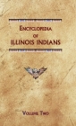 Encyclopedia of Illinois Indians (Volume Two) Cover Image