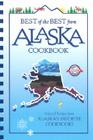 Best of the Best from Alaska Cookbook: Selected Recipes from Alaska's Favorite Cookbooks (Best of the Best Cookbook Series) Cover Image