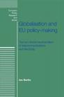 Globalisation and Eu Policy-Making: The Neo-Liberal Transformation of Telecommunications and Electricity (European Policy Research Unit Series) Cover Image
