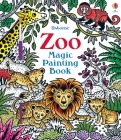 Zoo Magic Painting Book (Magic Painting Books) By Sam Taplin, Federica Iossa (Illustrator) Cover Image
