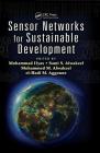 Sensor Networks for Sustainable Development By Mohammad Ilyas (Editor), Sami S. Alwakeel (Editor), Mohammed M. Alwakeel (Editor) Cover Image