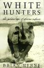 White Hunters: The Golden Age of African Safaris By Brian Herne, Simon Vance (Read by) Cover Image