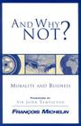 And Why Not?: The Human Person and the Heart of Business (Studies in Ethics and Economics) By François Michelin François Michelin, Ivan Levaï (Other), Yves Messarovitch (Other) Cover Image
