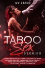 Taboo Sex Stories: Forbidden Erotic Sex Stories for Adults of BDSM, Ganging, Anal sex, Threesome, MILFs, Explicit Rough Sex, Interracial, Cover Image
