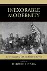 Inexorable Modernity: Japan's Grappling with Modernity in the Arts By Hiroshi Nara (Editor), John K. Gillespie (Contribution by), David G. Goodman (Contribution by) Cover Image