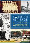 Swedish Heritage of Greater Worcester (American Heritage) By Eric J. Salomonsson Cover Image