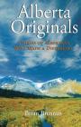 Alberta Originals: Stories of Albertans Who Made a Difference By Brian Brennan Cover Image